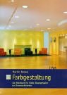 Farbgestaltung. Das Handbuch für Maler, Raumgestalter und Innenarchitekten