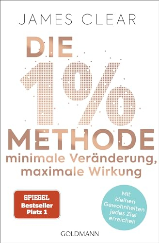 Die 1%-Methode – Minimale Veränderung, maximale Wirkung