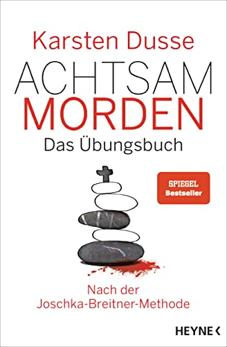 Achtsam morden – Das Übungsbuch nach der Joschka-Breitner-Methode