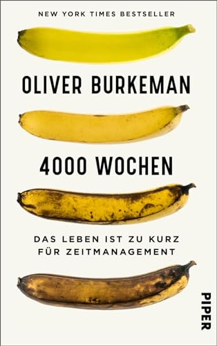 4000 Wochen: Das Leben ist zu kurz für Zeitmanagement