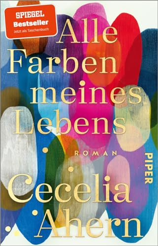 Alle Farben meines Lebens: Roman