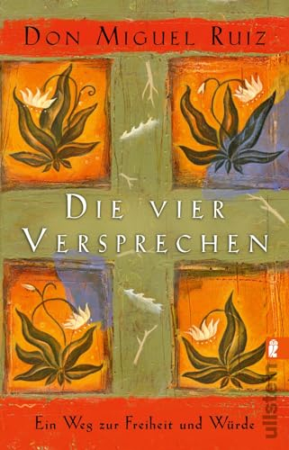 Die vier Versprechen: Ein Weg zur Freiheit und Würde