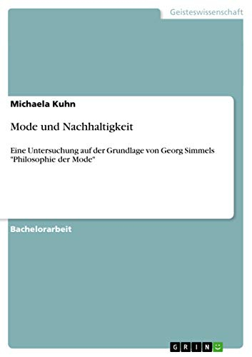 Mode und Nachhaltigkeit: Eine Untersuchung auf der Grundlage von Georg Simmels 'Philosophie der Mode'