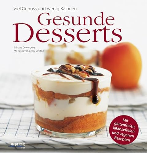 Gesunde Desserts: Viel Genuss und wenig Kalorien