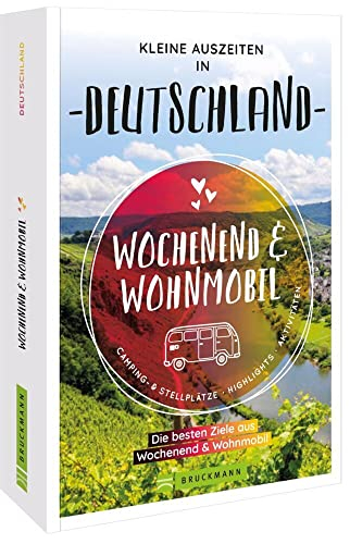 Bruckmann – Wochenend und Wohnmobil. Kleine Auszeiten in Deutschland