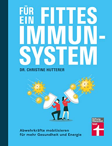 Für ein fittes Immunsystem - Krankheiten vorbeugen mit Tipps und Anregungen