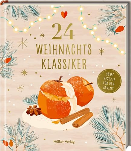 24 Weihnachtsklassiker: Süße Rezepte für den Advent