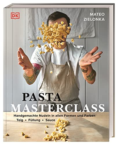 Pasta Masterclass: Das Pasta-Kochbuch von „The Pasta Man“ Mateo Zielonka