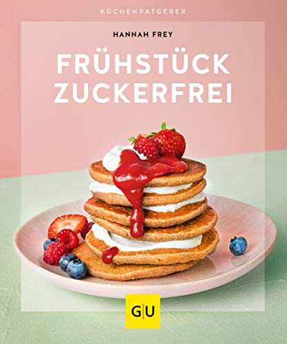 Frühstück zuckerfrei (GU Küchenratgeber)