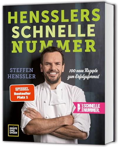 Hensslers schnelle Nummer: 100 neue Rezepte zum Erfolgsformat