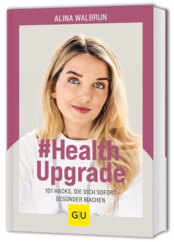 # Health Upgrade: 101 Hacks, die dich sofort gesünder machen