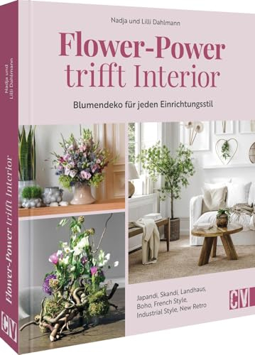 Natürliche Deko – Mein perfektes Blumenjahr