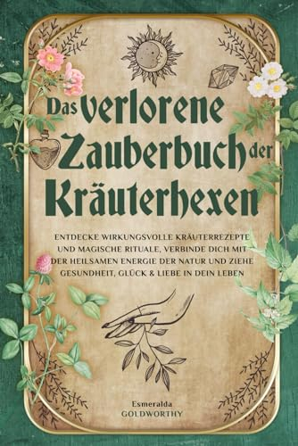 Das verlorene Zauberbuch der Kräuterhexen