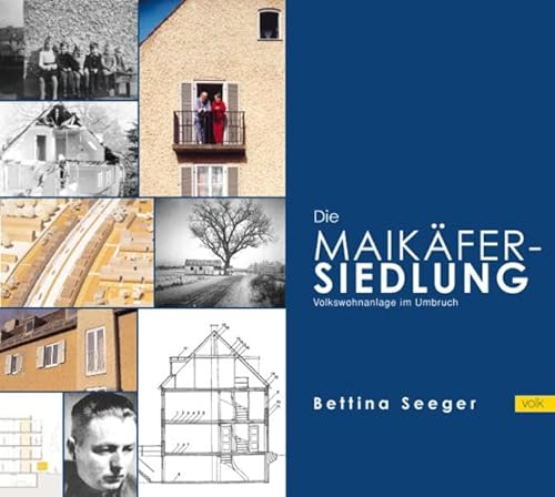 Die Maikäfersiedlung in München. Architektur - Geschichte - Zusammenleben.