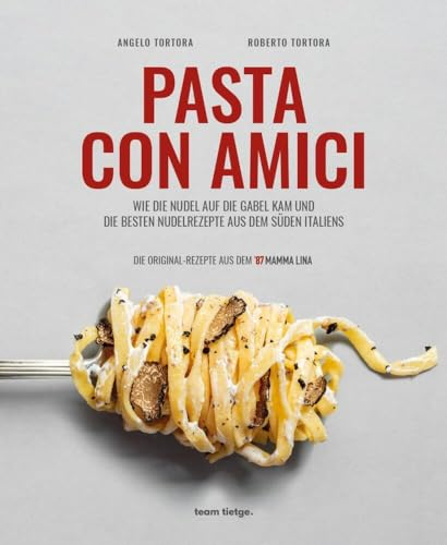 Pasta con Amici- Wie die Nudel auf die Gabel kam