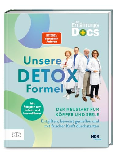 Die Ernährungs-Docs – Unsere Detox-Formel: Der Neustart für Körper und Seele