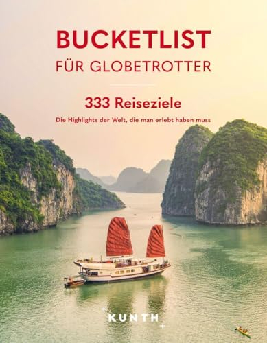 KUNTH Bucketlist für Globetrotter: 333 Reiseziele – Die Highlights der Welt, die man erlebt haben muss