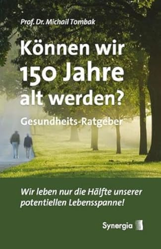 Können wir 150 Jahre alt werden?: Wir leben nur die Hälfte unserer potentiellen Lebensspanne!