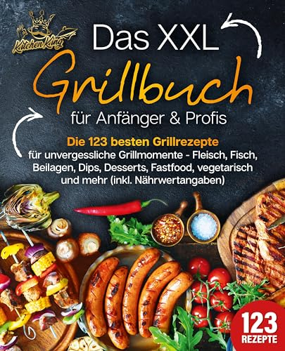 Das XXL Grillbuch für Anfänger & Profis