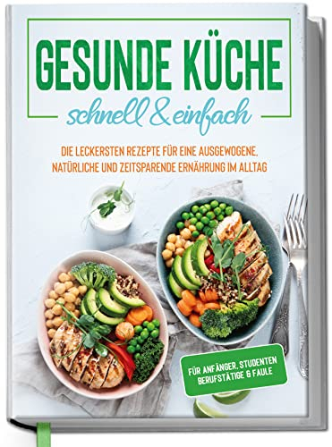 Gesunde Küche - schnell & einfach