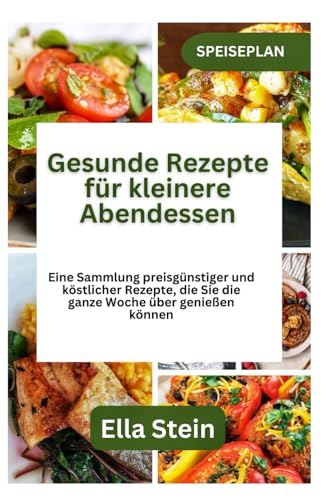 Gesunde Rezepte für kleinere Abendessen