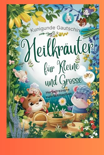 Heilkräuter für Kleine und Grosse: Herbstrezepte zum Mitmachen